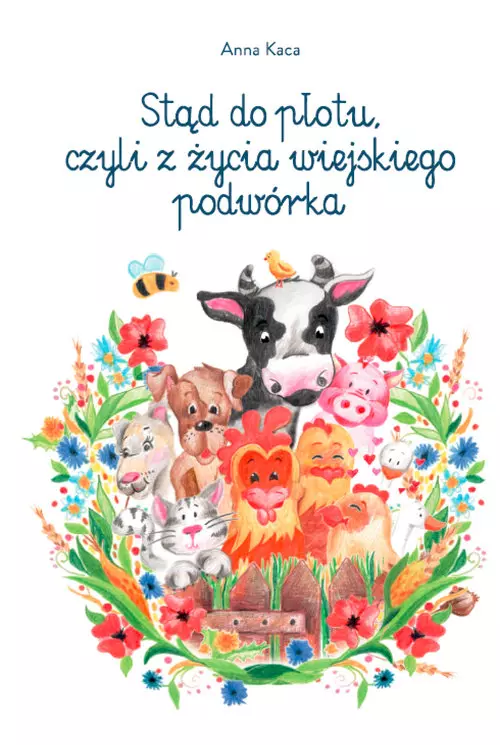 Stąd do płotu czyli z życia wiejskiego podwórka - Książki
