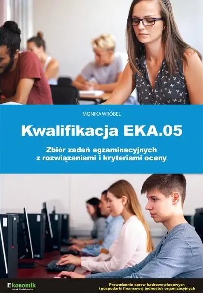 Kwalifikacja EKA.05 biór zadań egzaminacyjnych.. - Książki