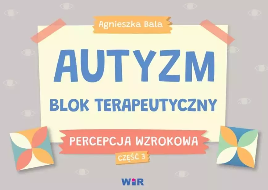 Autyzm Blok terapeutyczny Percepcja wzrokowa cz.3 - Książki
