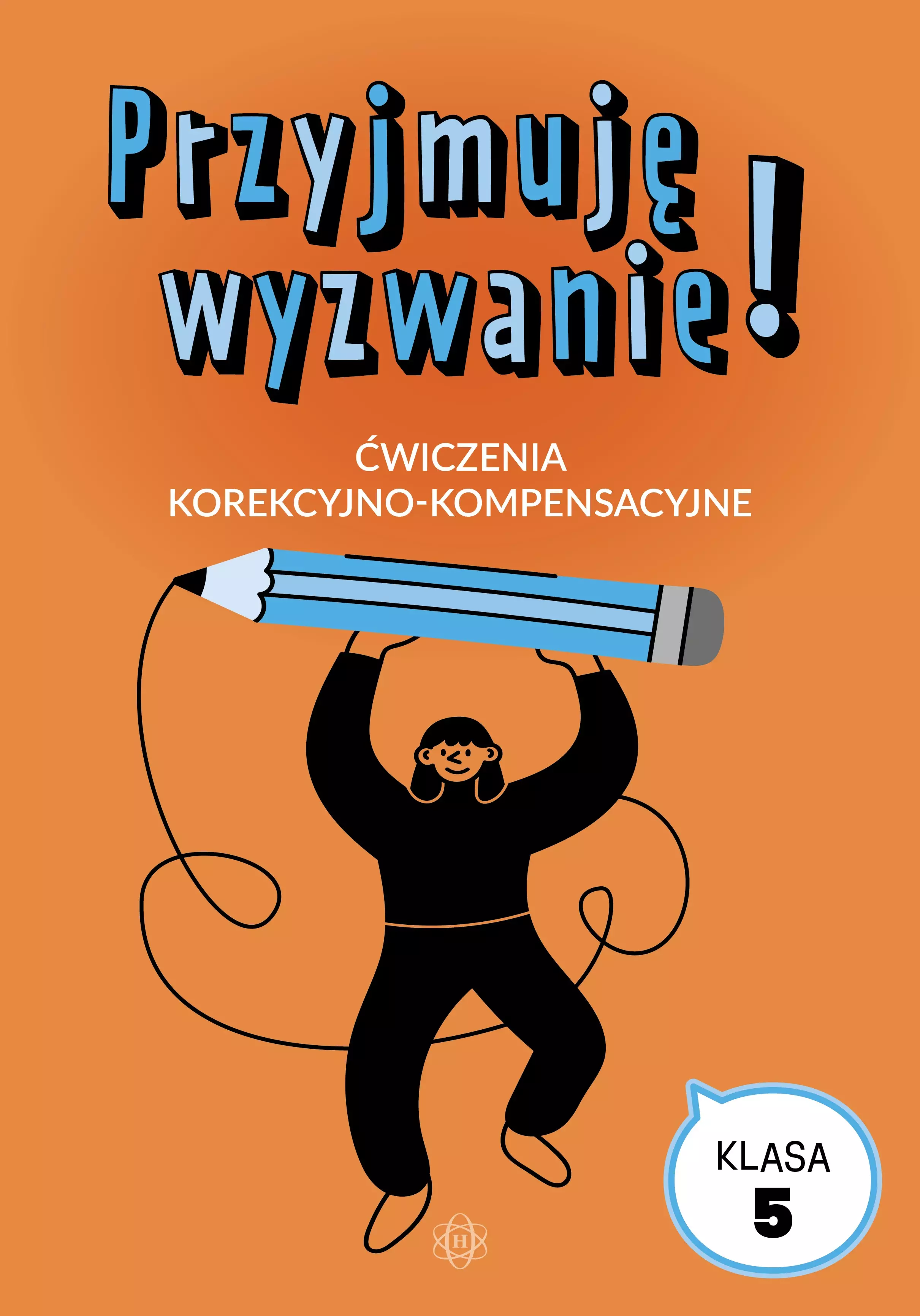 Przyjmuję wyzwanie! Klasa 5. Ćwiczenia korekcyjno-kompensacyjne - Książki