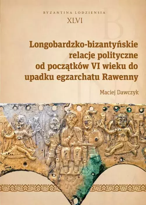 Longobardzko-bizantyńskie relacje polityczne od początków VI wieku do upadku egzarchatu Rawenny - Audiobooki