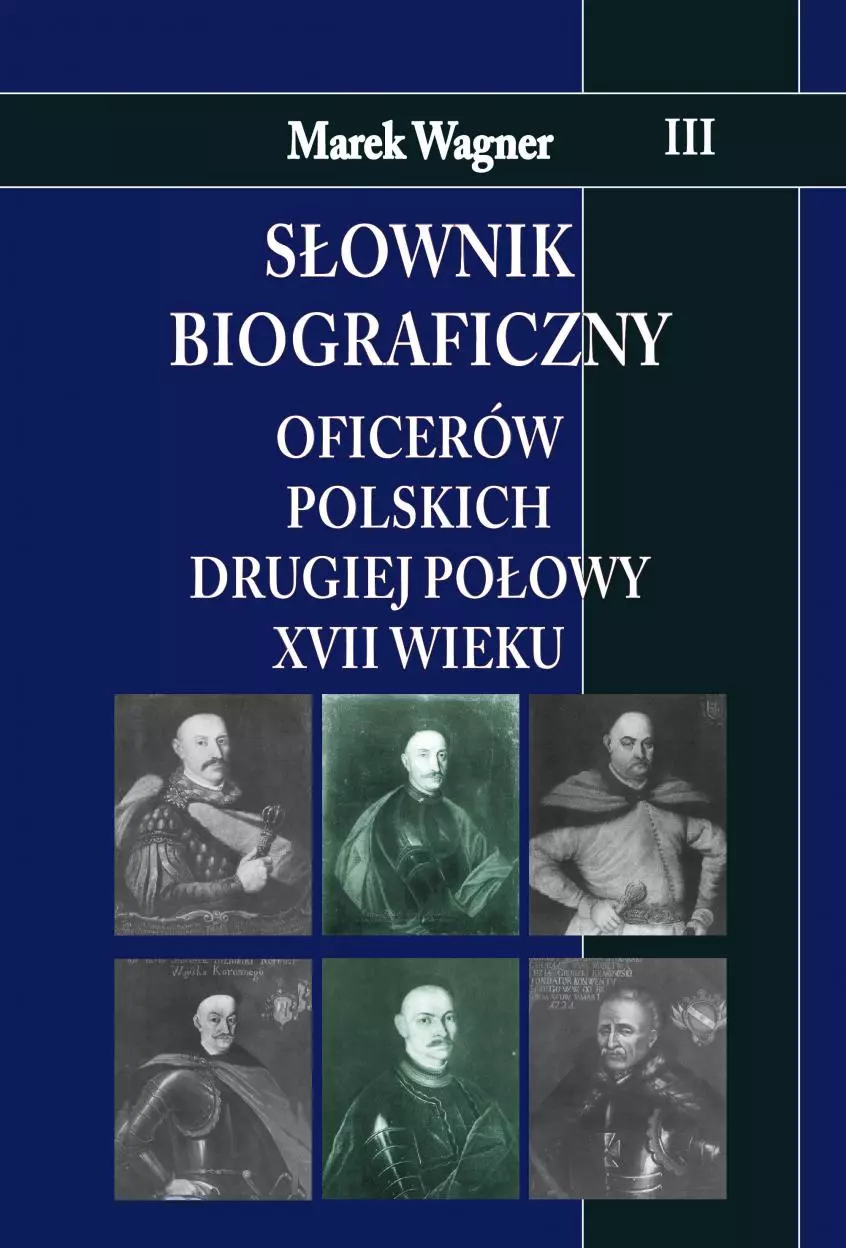 Słownik biograficzny oficerów polskich drugiej połowy XVII w. Tom 3 - Książki
