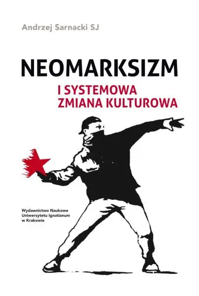 Neomarksizm i systemowa zmiana kulturowa - Książki