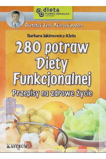 280 potraw Diety Funkcjonalnej - przepisy na zdrowe życie - Książki