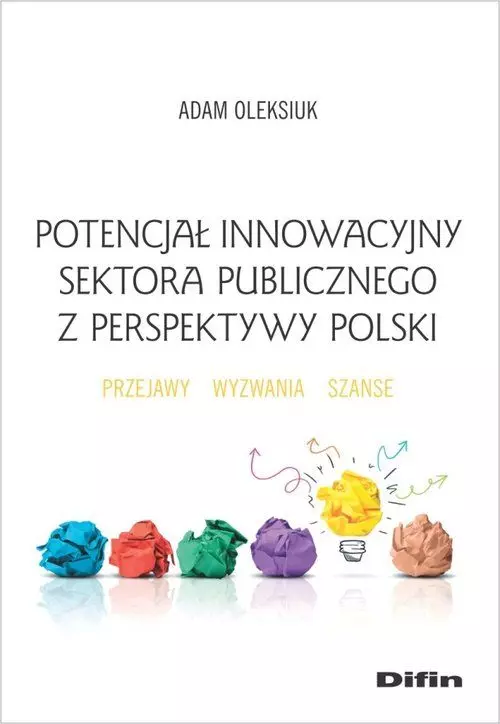 Potencjał innowacyjny sektora publicznego z perspektywy Polski - Książki