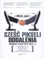 Sześć pikseli oddalenia Zarabiaj dzięki sieci WEB 2.0 - Książki