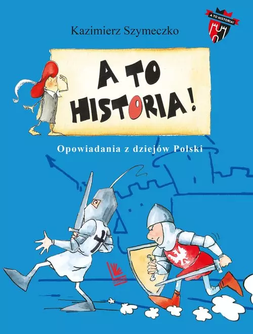 A to historia. Opowiadania z dziejów Polski - Książki