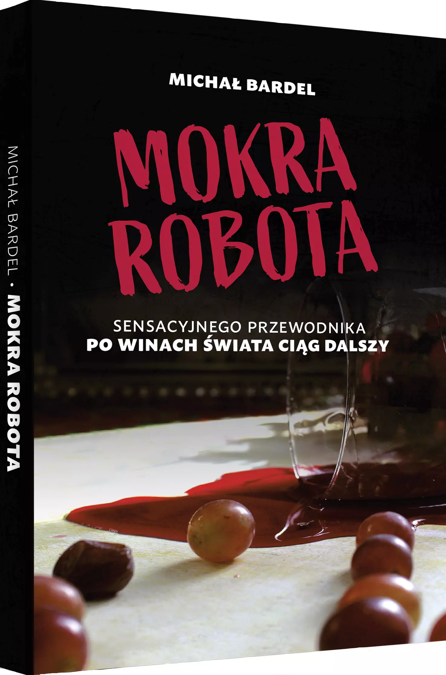 Mokra robota. Sensacyjnego przewodnika po winach świata ciąg dalszy - Książki