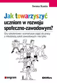 Jak towarzyszyć uczniom w rozwoju społeczno-zawodowym? - Książki