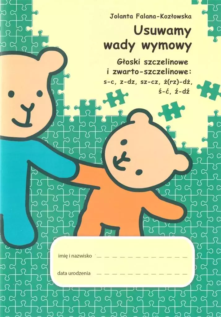 Usuwamy wady wymowy. Głoski szczelinowe i zwarto-szczelinowe - Książki