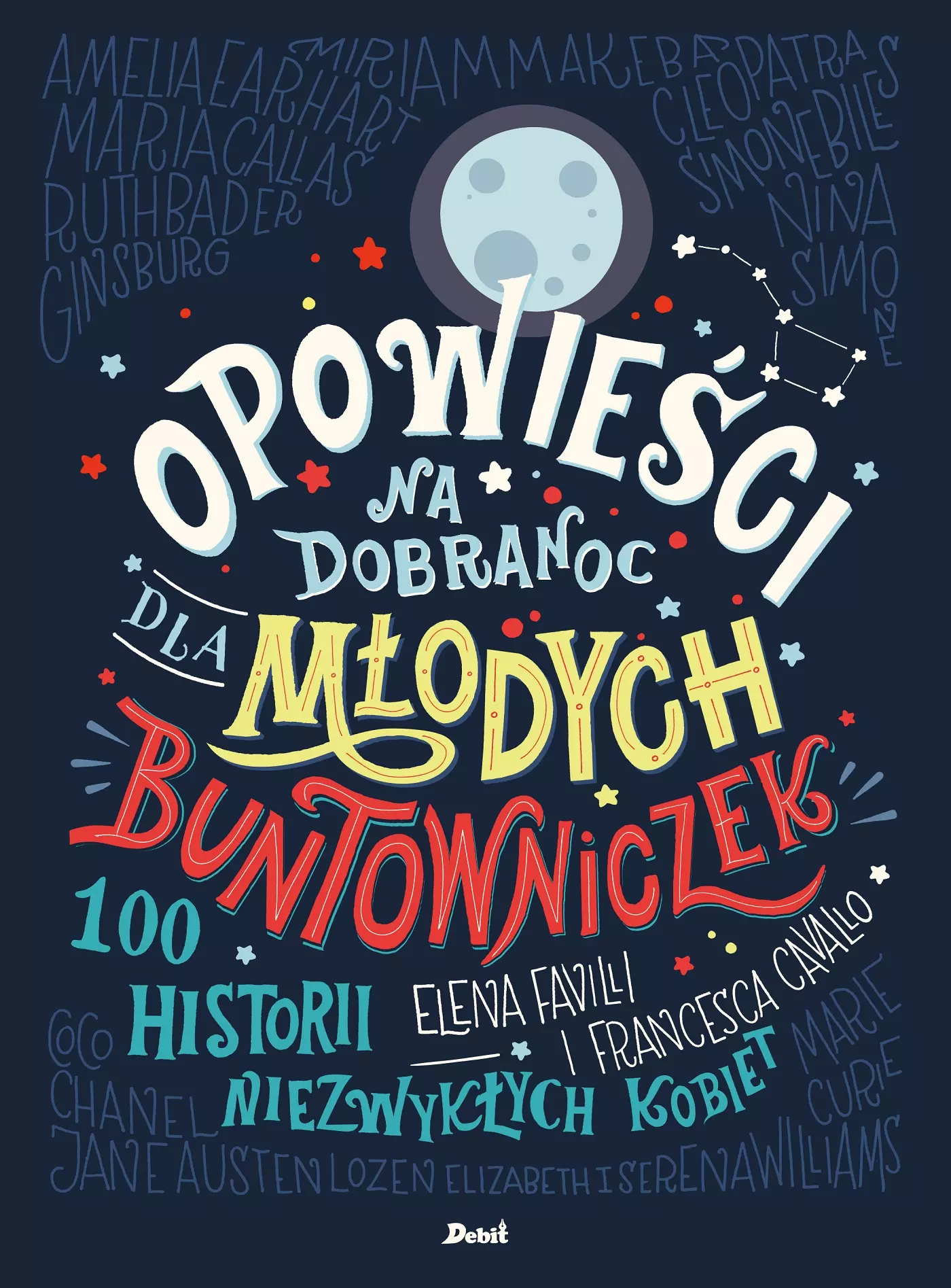 Opowieści na dobranoc dla młodych buntowniczek. 100 historii niezwykłych kobiet - Książki