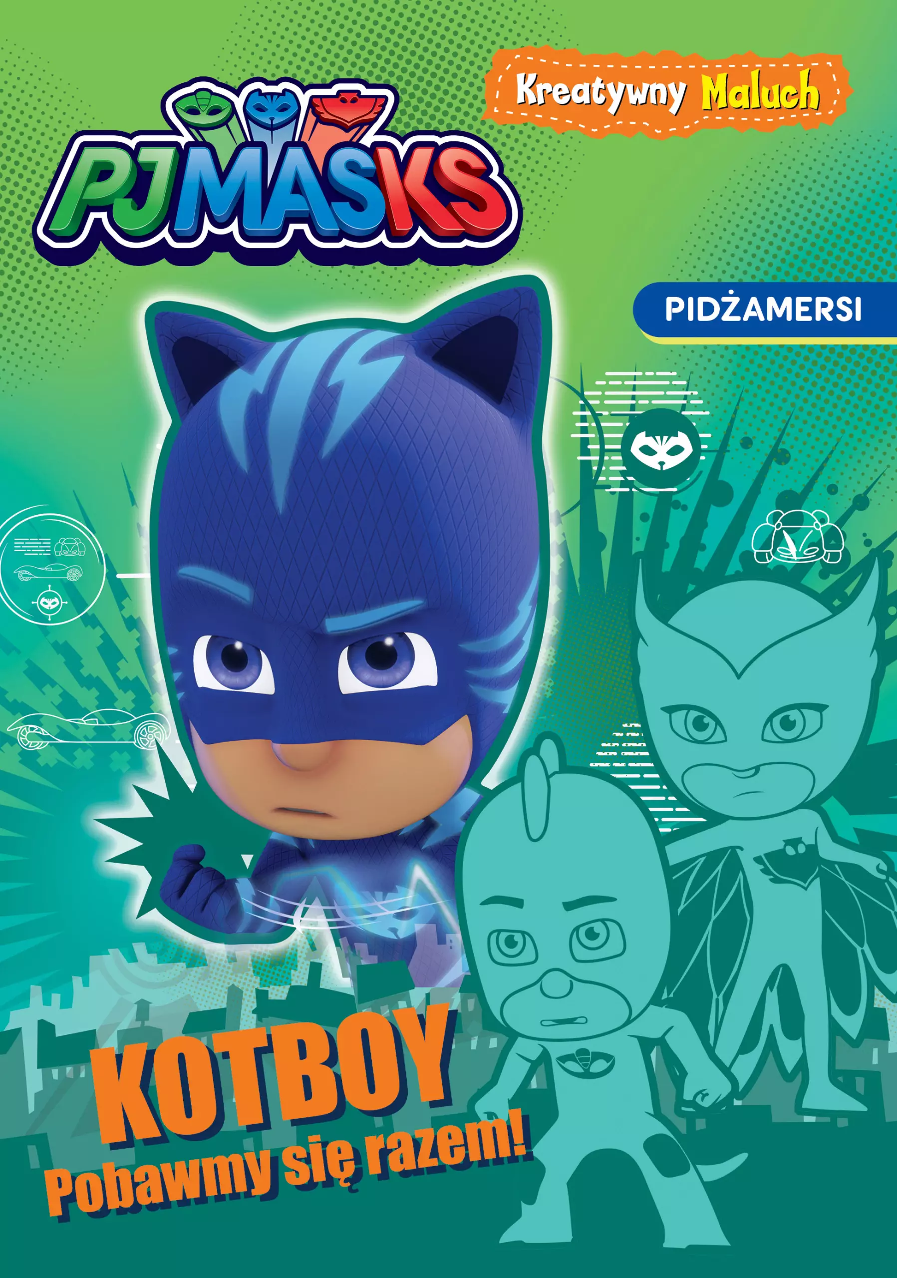 Kotboy! Pobawmy się razem! Kreatywny maluch. PJ Masks - Książki