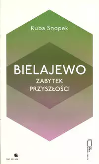 Bielajewo. Zabytek przyszłości - Książki