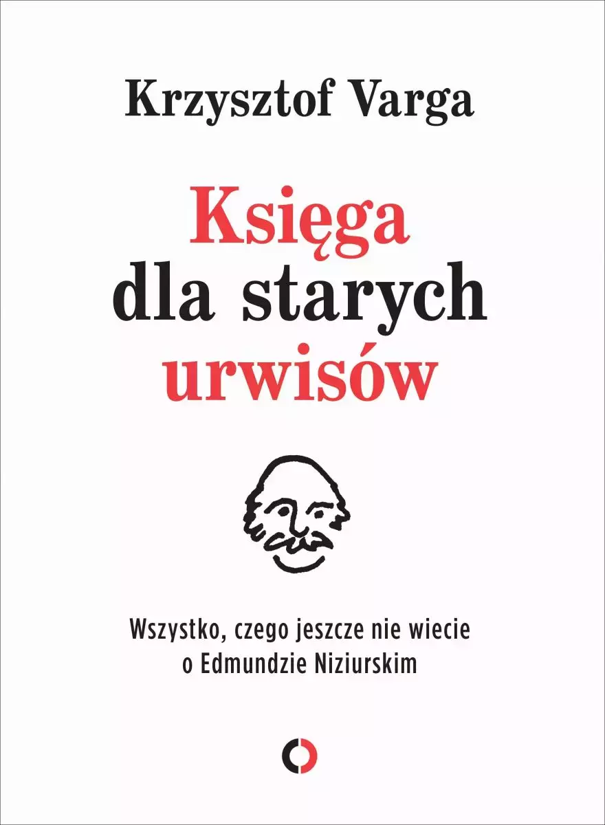 Księga dla starych urwisów. Wszystko, czego jeszcze nie wiecie o Edmundzie Niziurskim - Książki