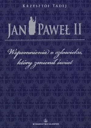 Jan Paweł II. Wspomnienia o człowieku, który zmienił świat - Książki