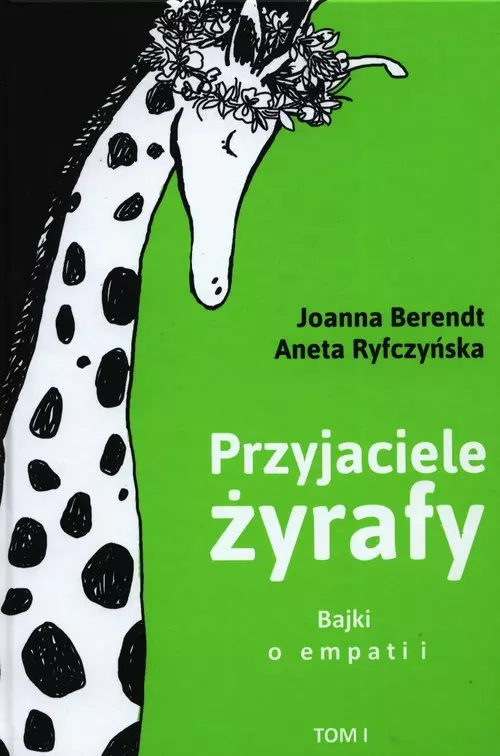 Przyjaciele żyrafy. Bajki o empatii. Tom 1 - Książki