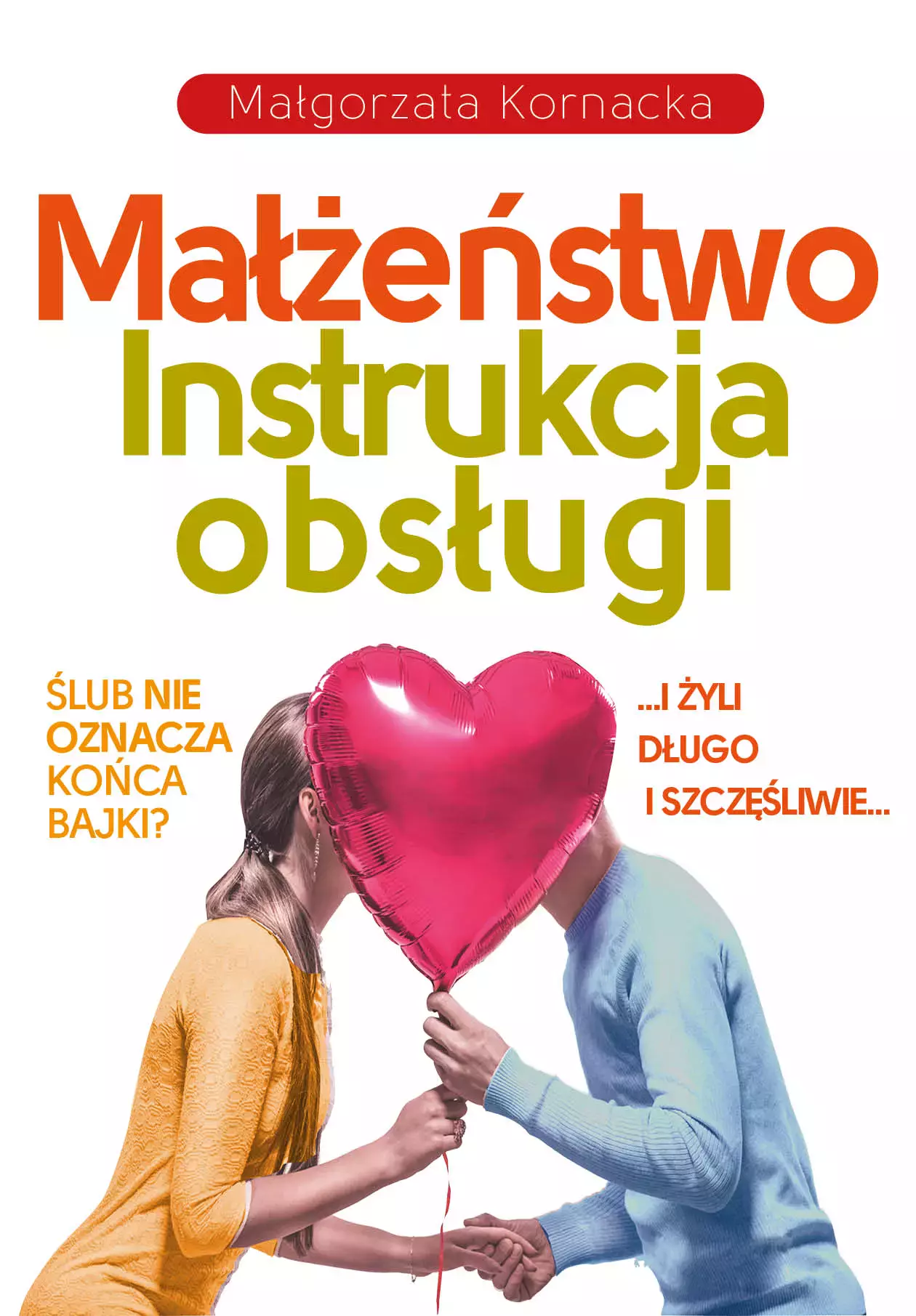 Małżeństwo. Instrukcja obsługi - Książki