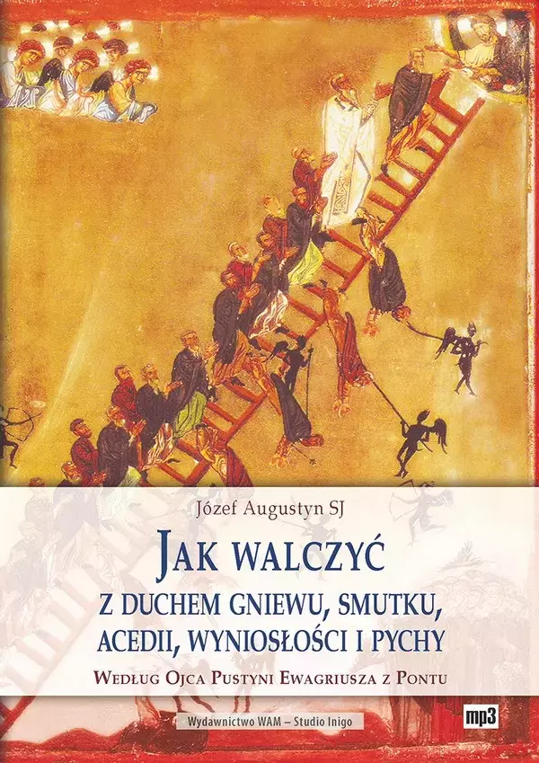 Jak walczyć z duchem gniewu, smutku, acedii, wyniosłości i pychy. Audiobook - Audiobooki