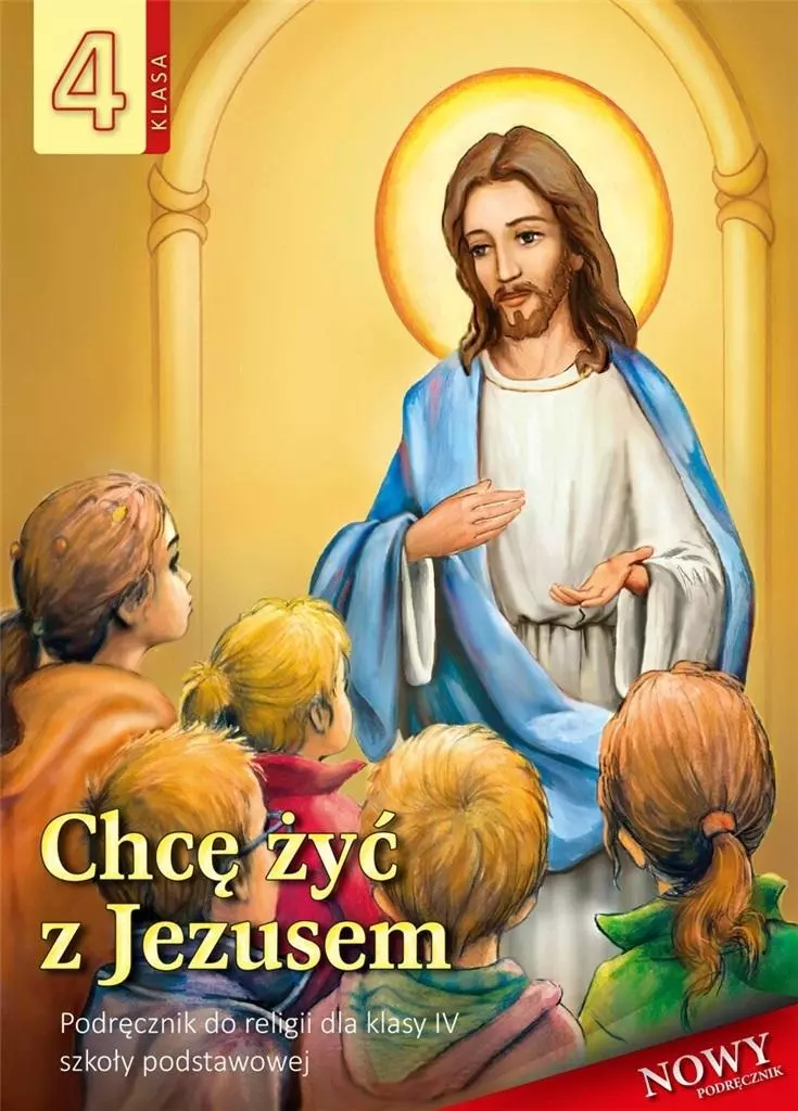 Chcę żyć z Jezusem. Podręcznik do religii klasa 4 szkoła podstawowa - Książki