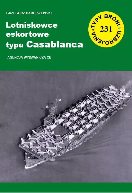 Typy Broni i Uzbrojenia 231. Lotniskowce eskortowe typu Casablanca - Książki