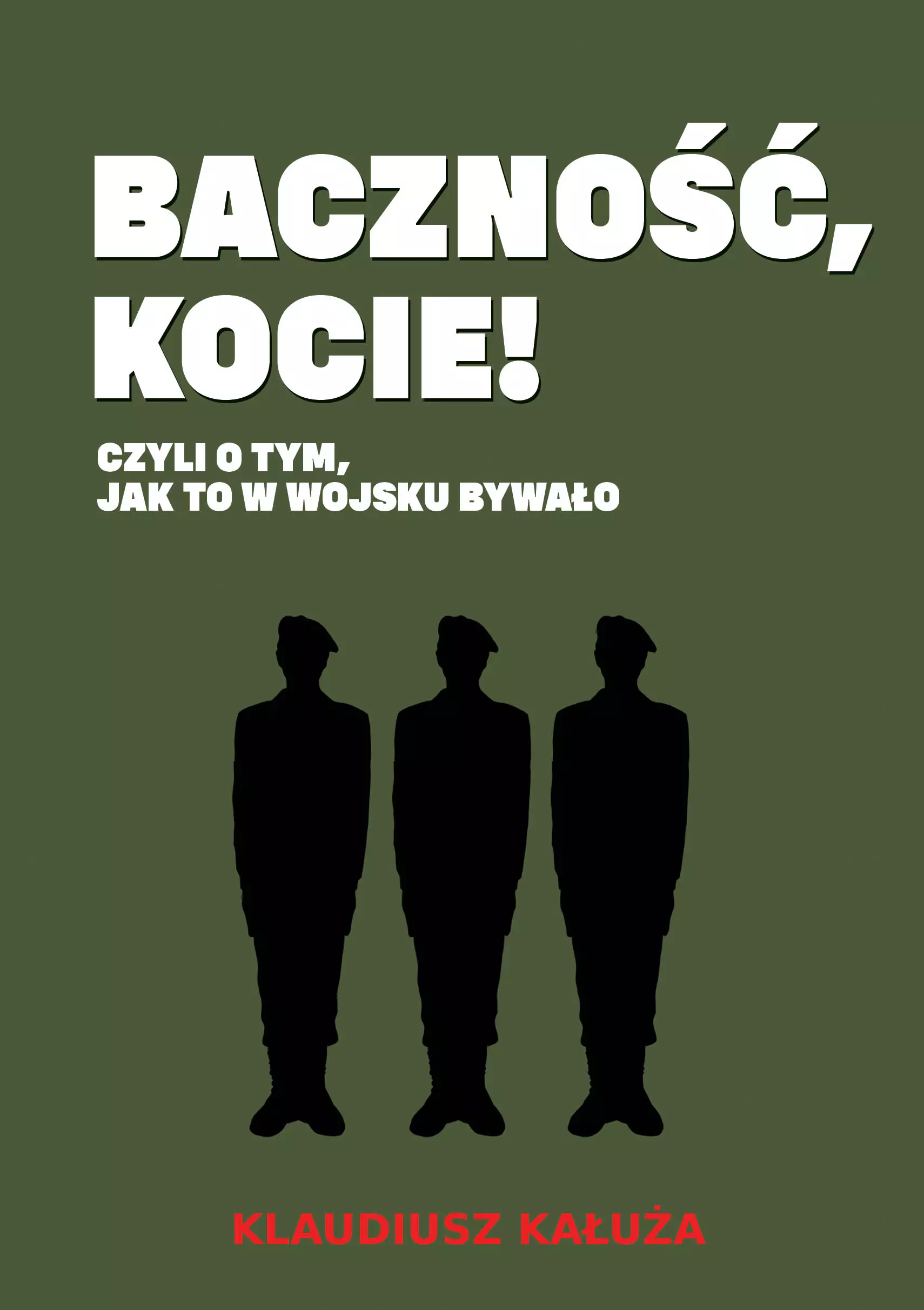 Baczność, kocie! Czyli o tym jak to w wojsku bywało - Książki