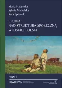 Studia nad strukturą społeczną wiejskiej Polski. Tom 1 - Książki