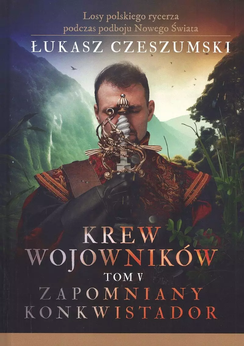 Krew wojowników tom V: Zapomniany konkwistador - Książki