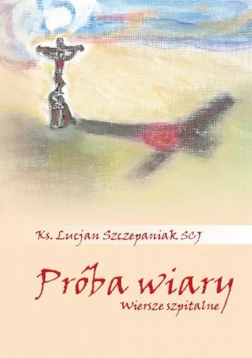 Próba wiary. Wiersze szpitalne - Książki