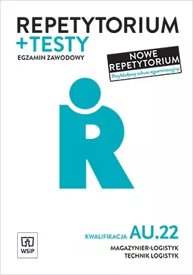 Repetytorium + testy. Egzamin zawodowy. Kwalifikacja AU.22. Magazynier-logistyk, technik logistyk - Książki
