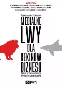 Medialne lwy dla rekinów biznesu - Książki