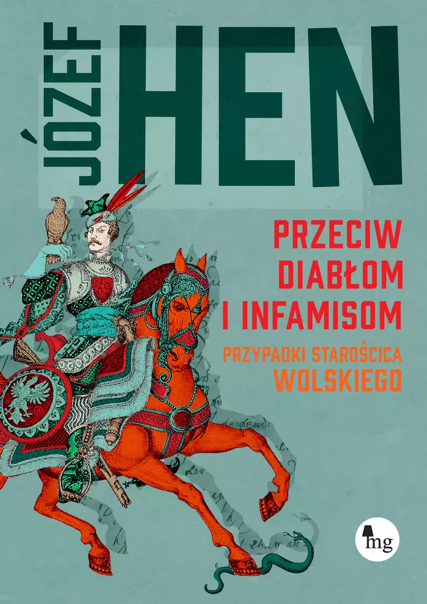Przeciw diabłom i infamisom. Przypadki starościca Wolskiego - Książki