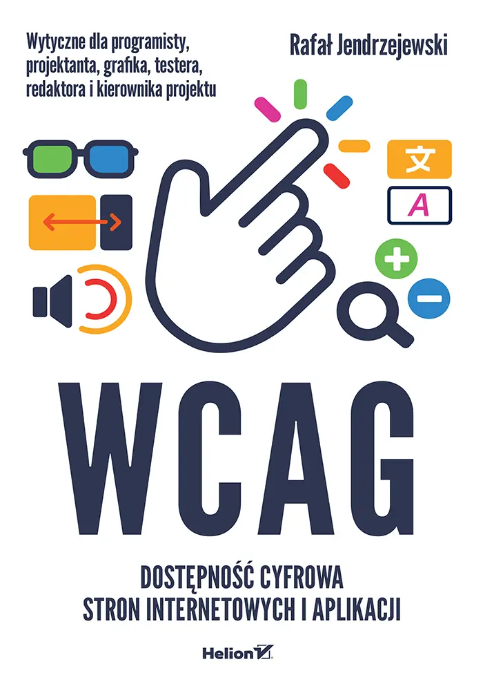 WCAG. Dostępność cyfrowa stron internetowych i aplikacji - Książki