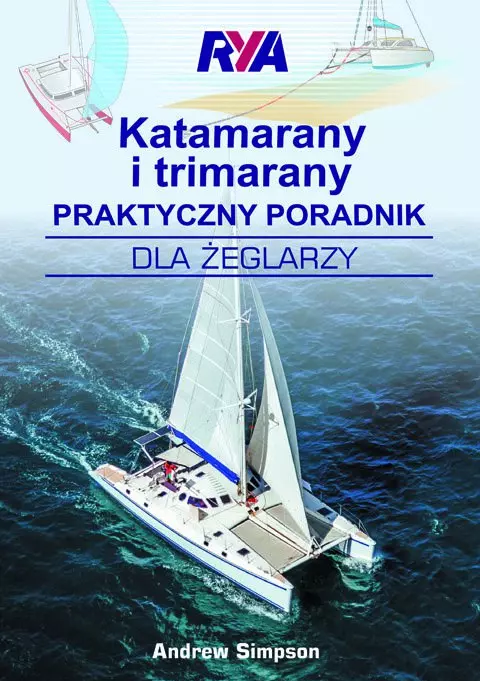 Katamarany i trimarany. Praktyczny poradnik dla żeglarzy - Książki