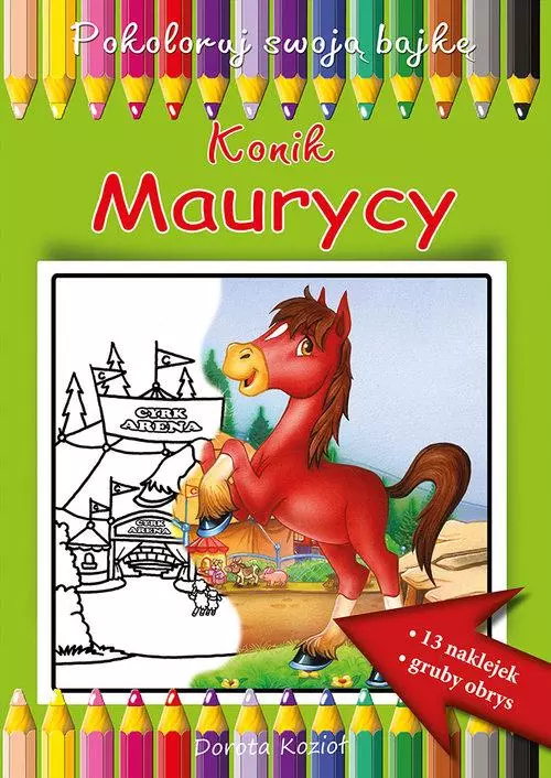 Konik Maurycy. Pokoloruj swoją bajkę - Książki