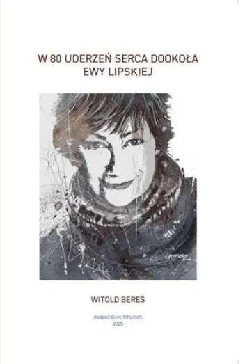 W 80 uderzeń serca dookoła Ewy Lipskiej - Książki