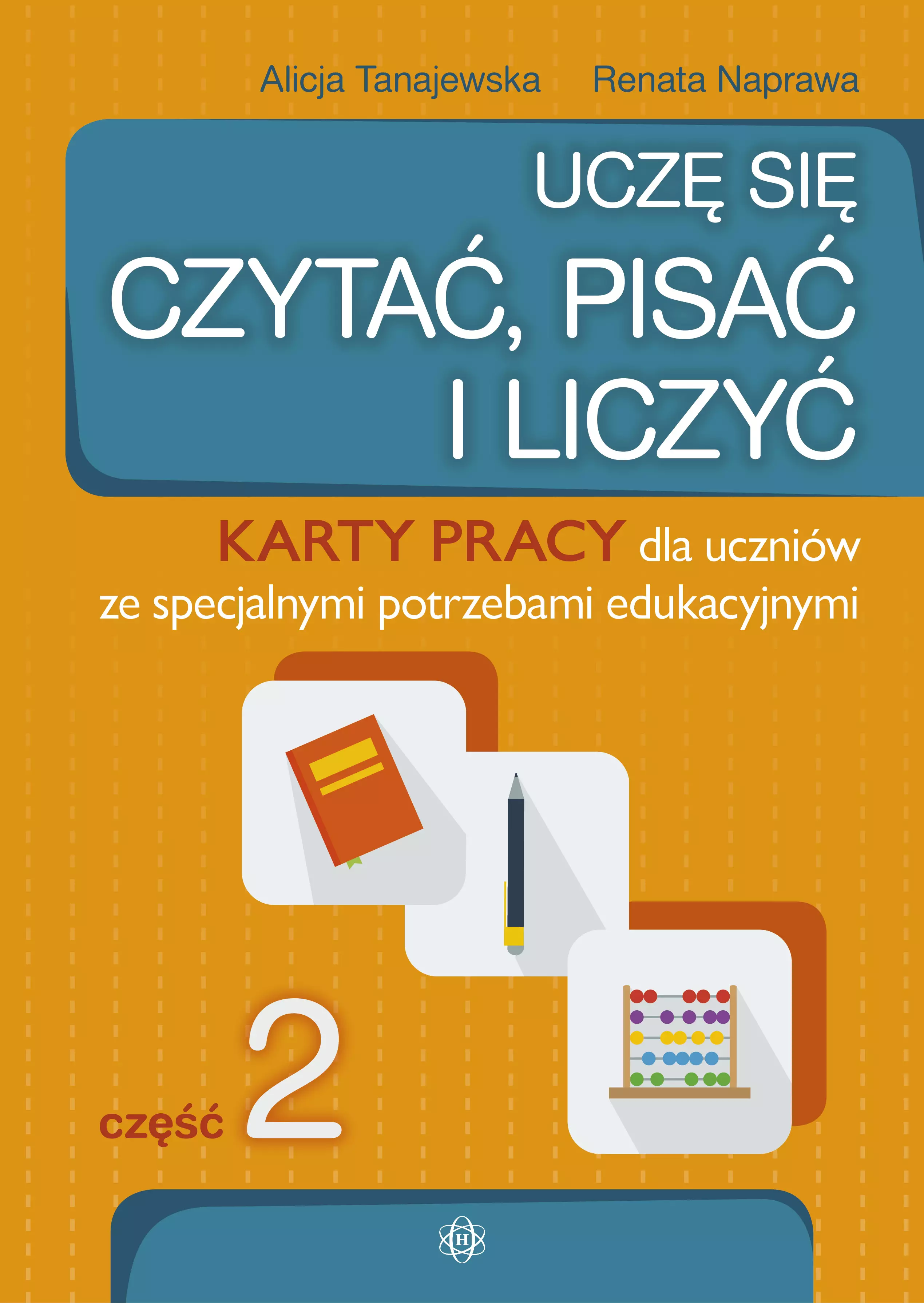 Uczę się czytać, pisać i liczyć. Część 2. Karty pracy dla uczniów ze specjalnymi potrzebami edukacyjnymi - Książki