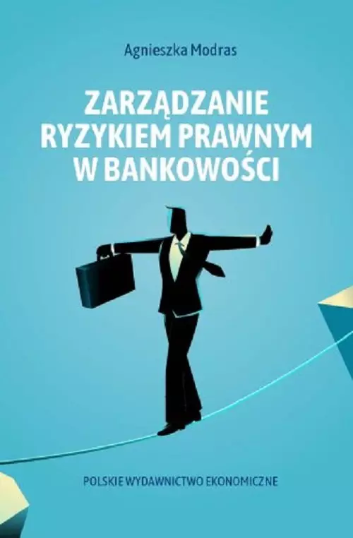 Zarządzanie ryzykiem prawnym w bankowości - Książki