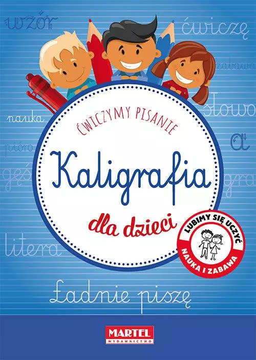 Ćwiczymy pisanie. Kaligrafia dla dzieci. Ładnie piszę - Książki