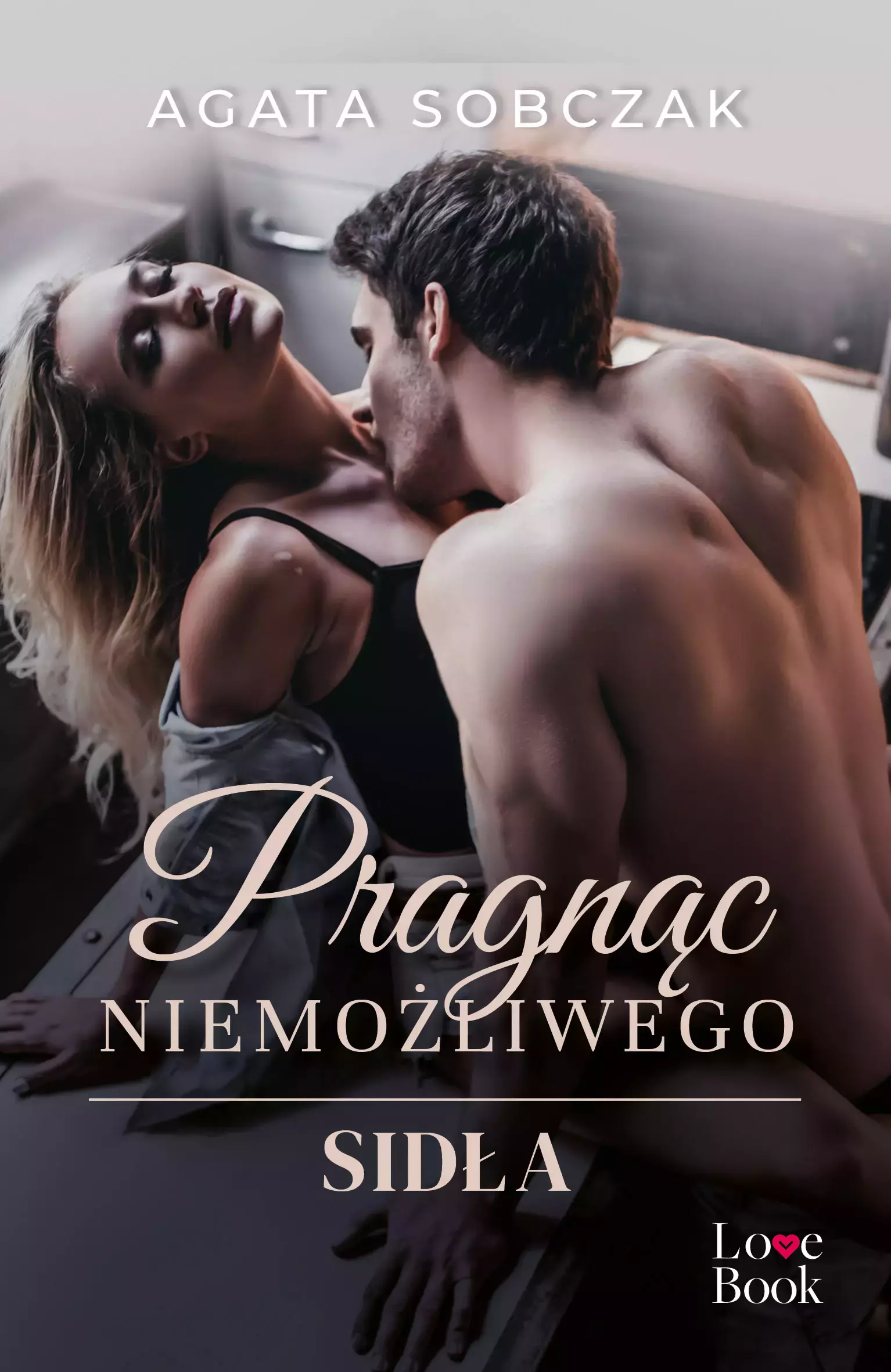 Pragnąc niemożliwego. Sidła - Książki