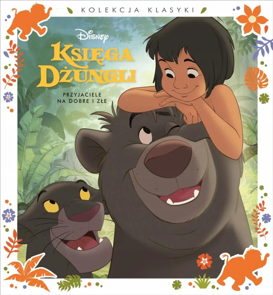Kolekcja klasyki. Przyjaciele na dobre i złe. Disney Księga Dżungli - Książki