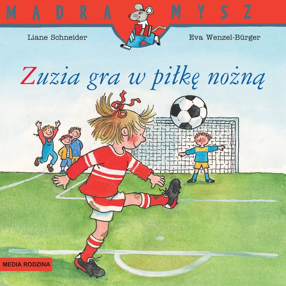 Mądra Mysz. Zuzia gra w piłkę nożną - Książki