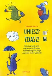 Umiesz? Zdasz! Materiały przygotowujące do egzaminu certyfikatowego z języka polskiego jako obcego na poziomie średnim ogólnym B2 - Książki