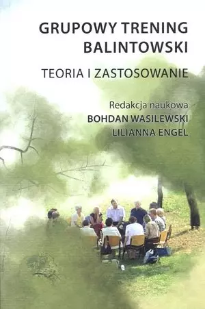 Grupowy trening balintowski. Teoria i zastosowanie - Książki