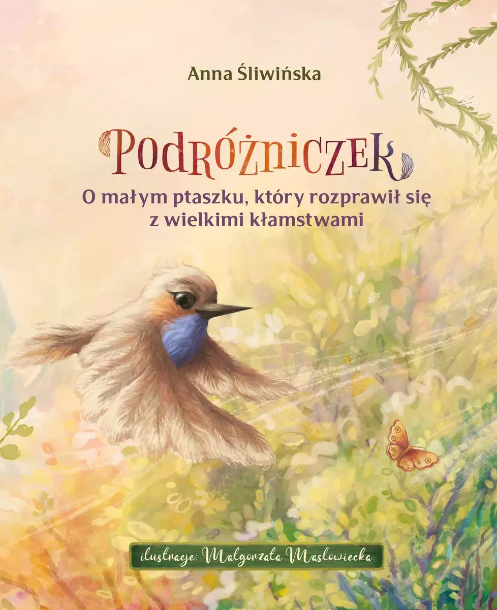 Podróżniczek. O małym ptaszku, który rozprawił się z wielkimi kłamstwami. - Książki