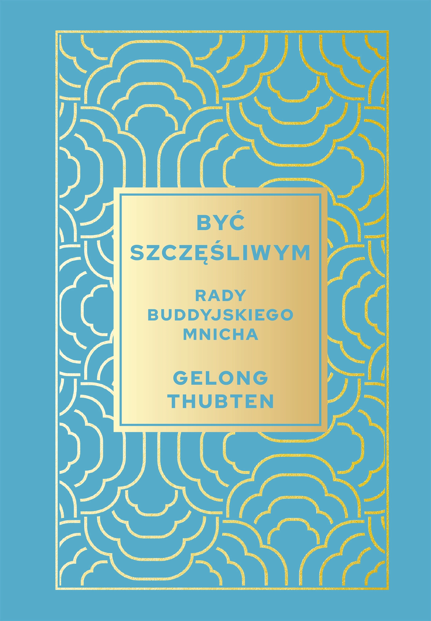 Być szczęśliwym. Rady buddyjskiego mnicha - Książki