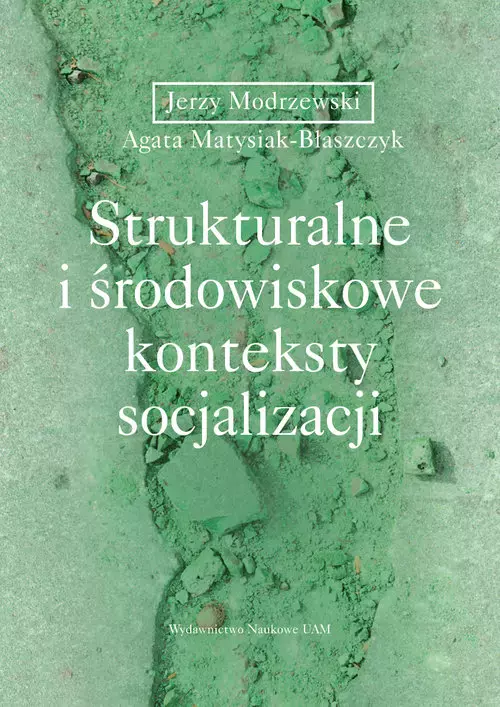 Strukturalne i środowiskowe konteksty socjalizacji - Książki