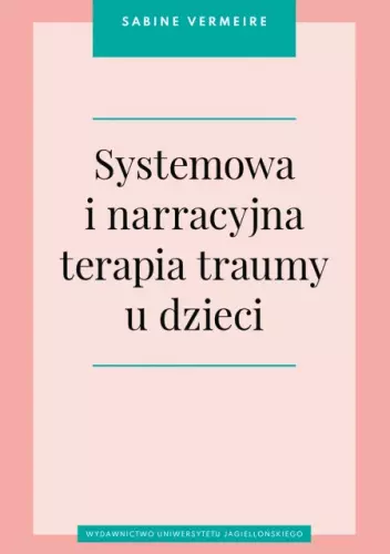 Systemowa i narracyjna terapia traumy u dzieci - Książki
