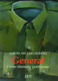 Generał i inne dramaty polityczne - Książki