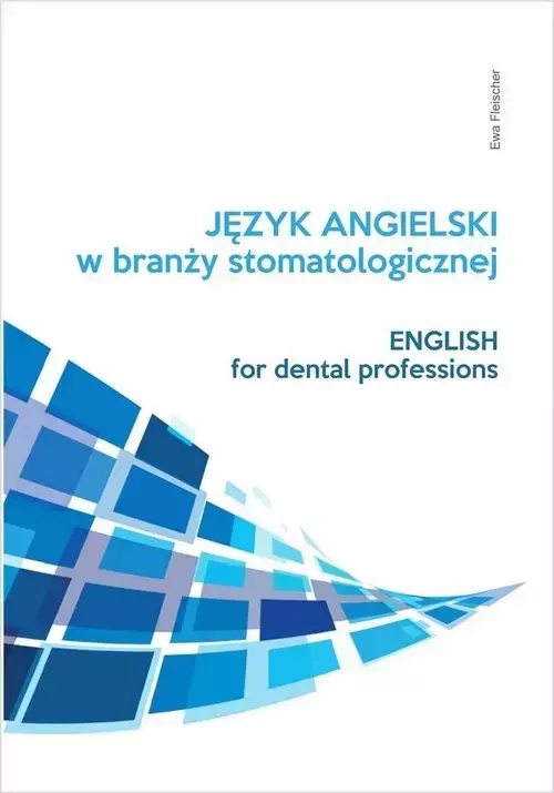 Język angielski zawodowy w branży stomatologicznej - Książki