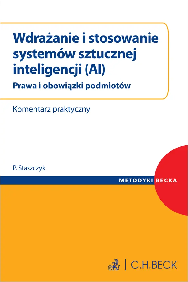 Wdrażanie i stosowanie systemów sztucznej inteligencji (AI). Prawa i obowiązki podmiotów. Komentarz praktyczny - Książki